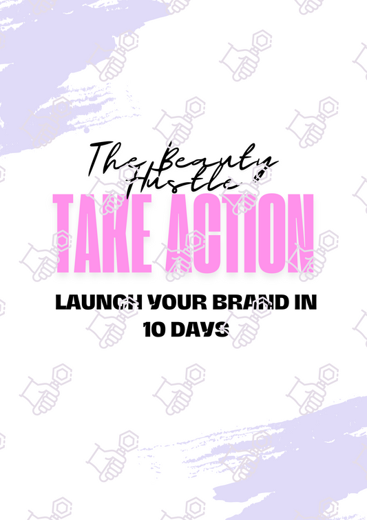 The Beauty Hustle - Take Action Ebook